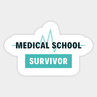 Medical School Survivor  text design,  would make a great gift for Doctors or other Medical Staff! Sticker